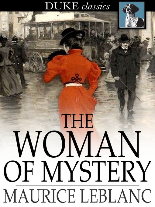 Title details for The Woman of Mystery by Maurice Leblanc - Available